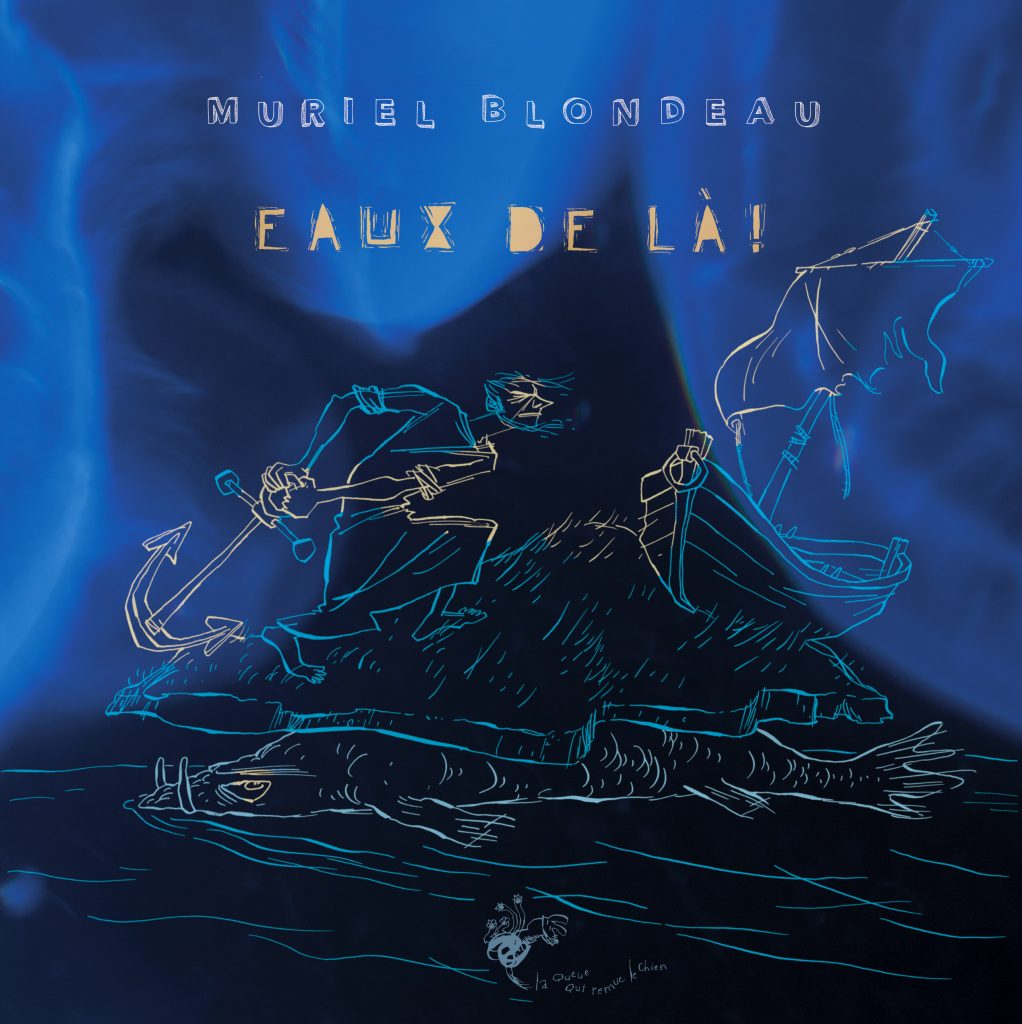 Eaux de là! Mu Muriel Blondeau la queue qui remue le chien